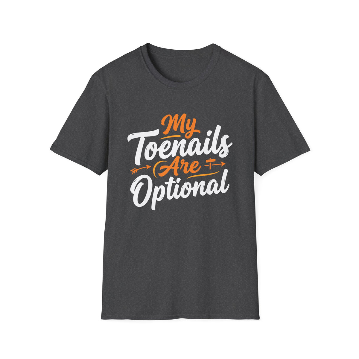My Toenails are Optional T-shirt
