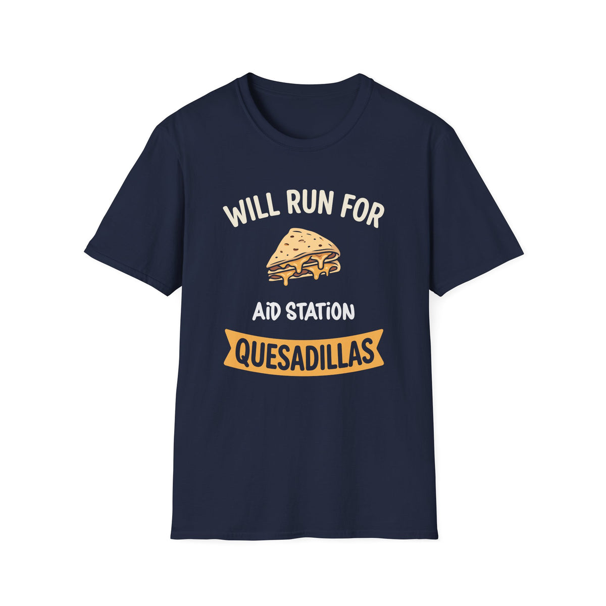 Will Run for Aid Station Quesadillas T-shirt