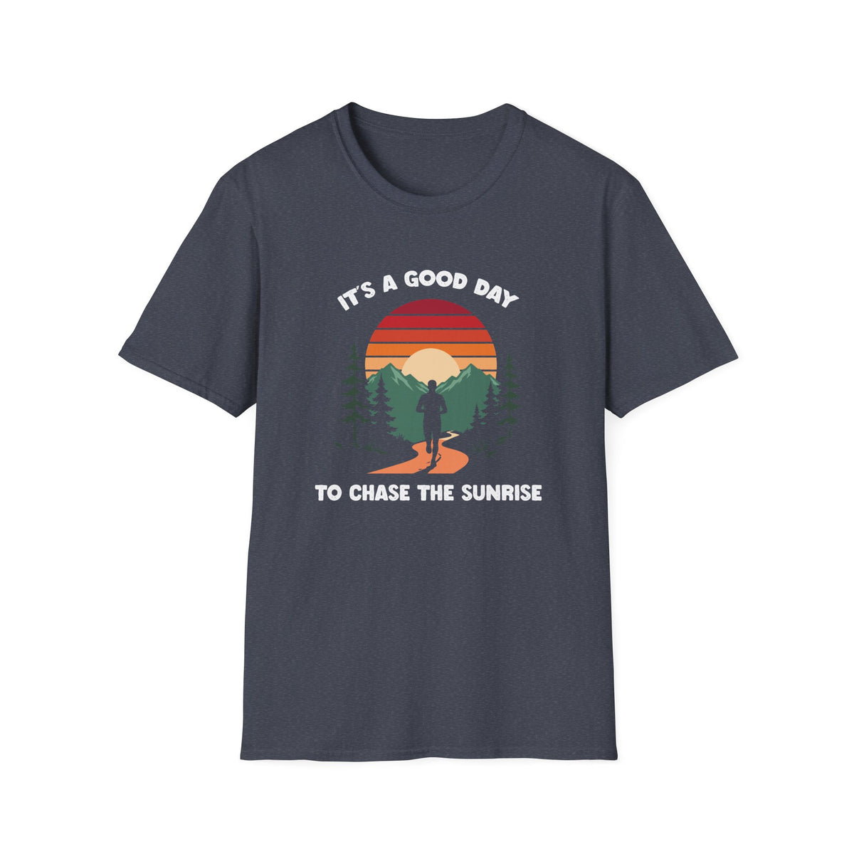 It’s A Good Day to Chase the Sunrise T-shirt