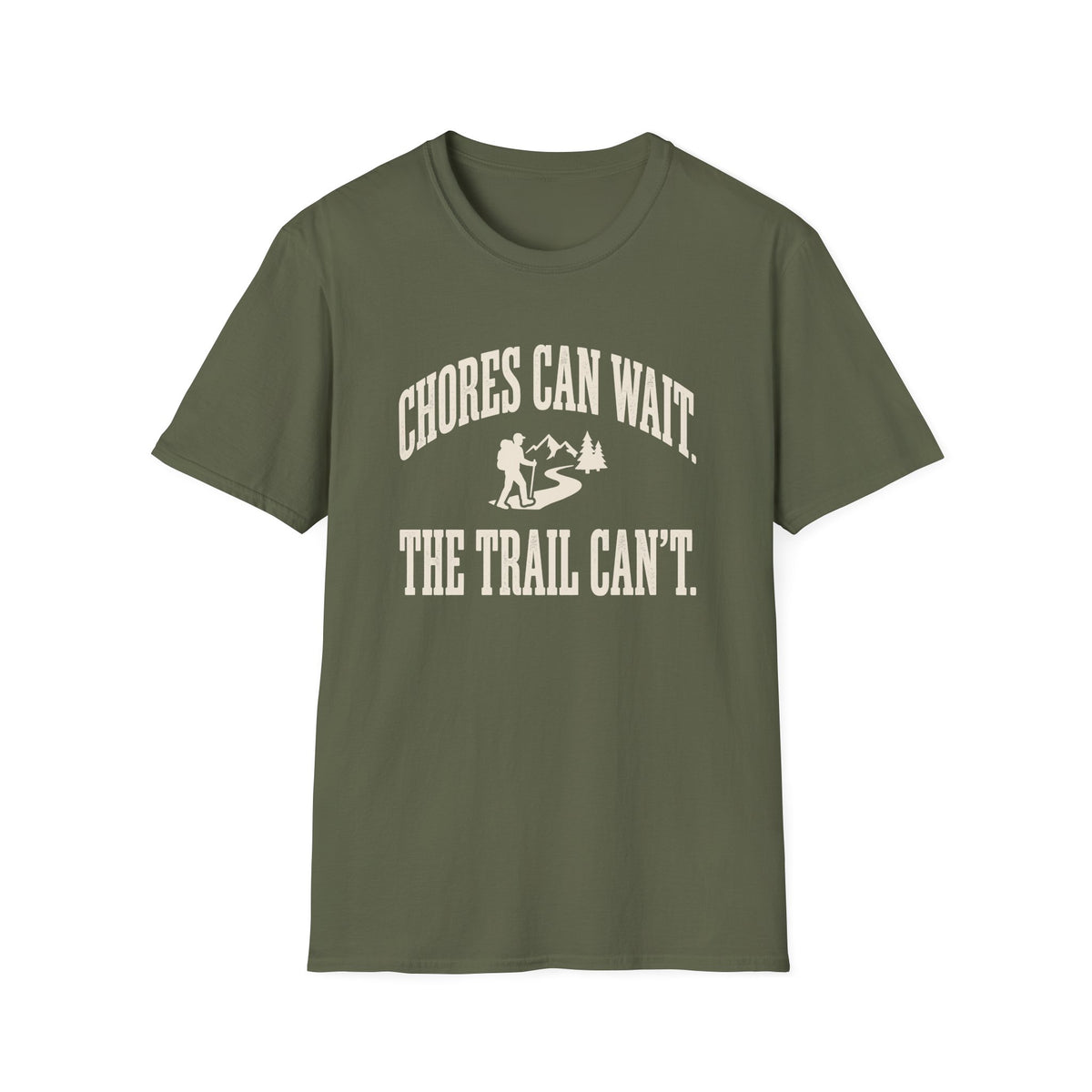 Chores Can Wait. Trail Can't. T-shirt