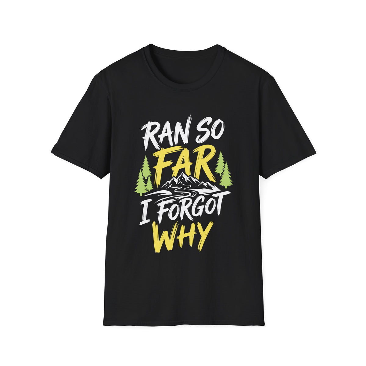 Ran So Far I Forgot Why T-shirt