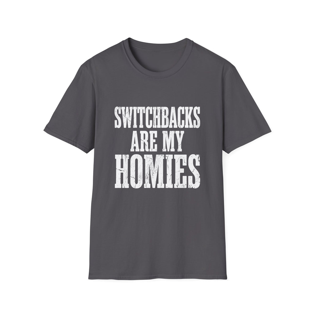 Switchbacks are My Homies T-shirt