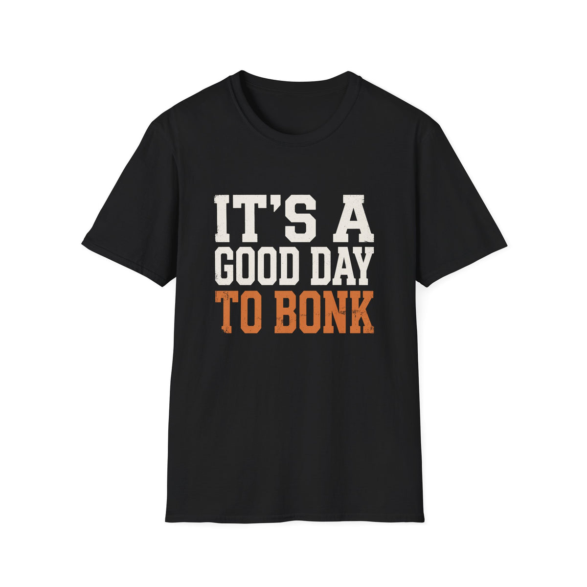 It’s a Good Day to Bonk T-shirt