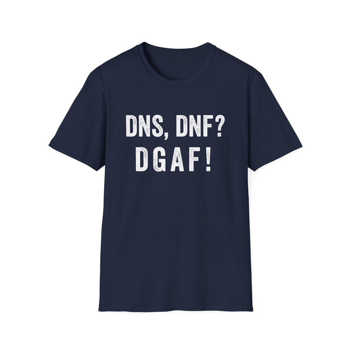 DNS, DNF? DGAF! T-shirt