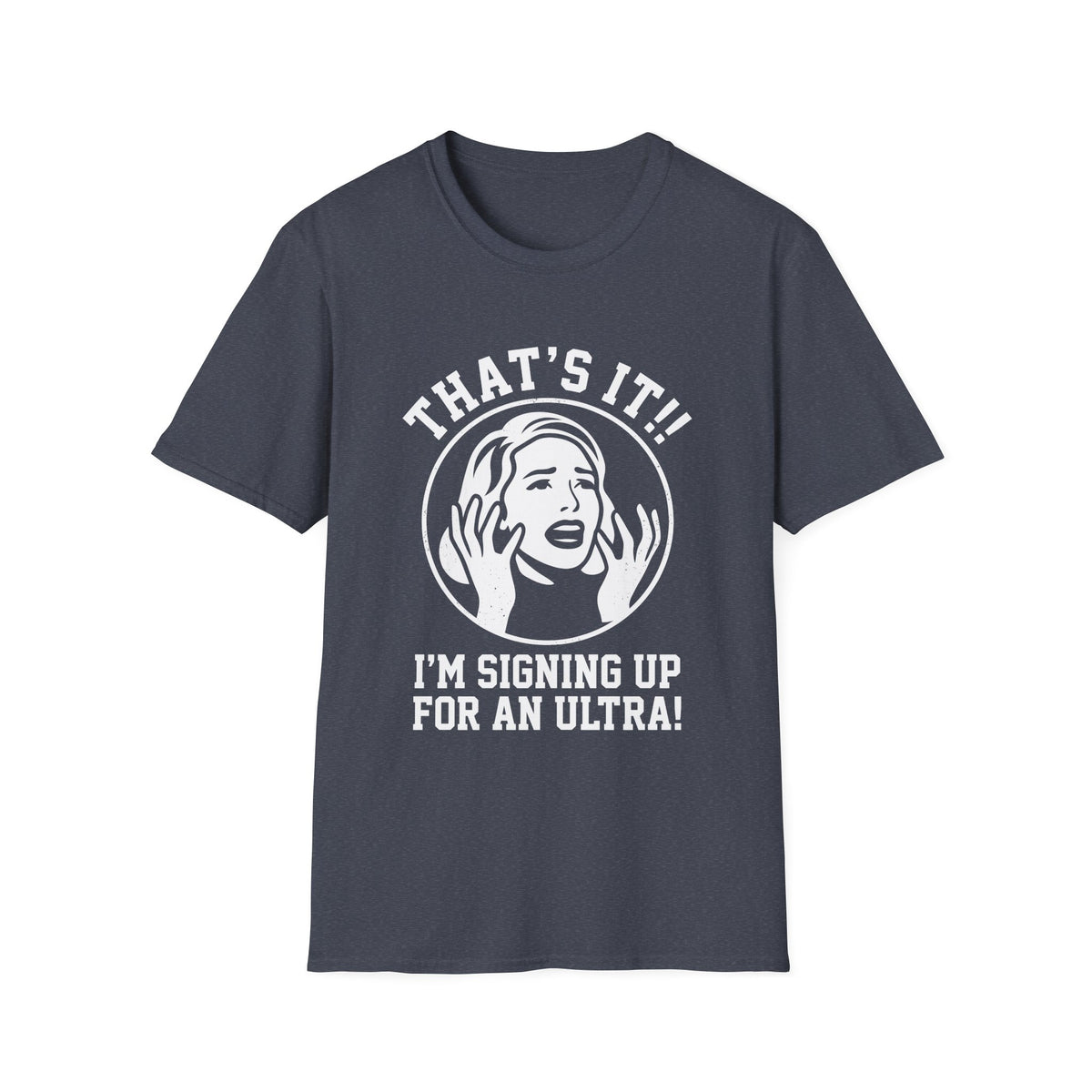 That’s it! I’m Signing Up For an Ultra T-shirt