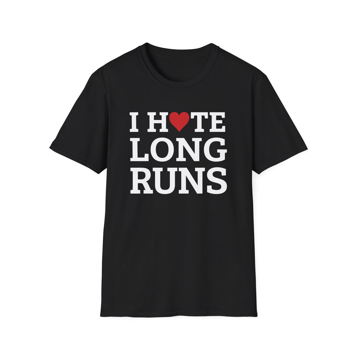 I Hate Long Runs T-shirt