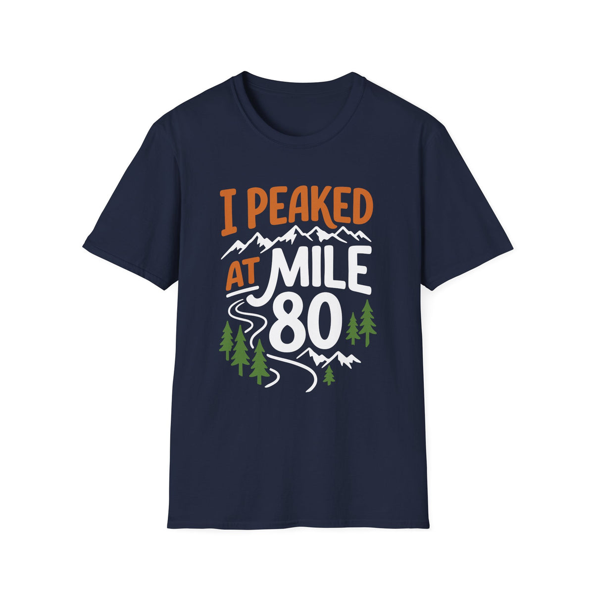 I Peaked at Mile 80 T-shirt