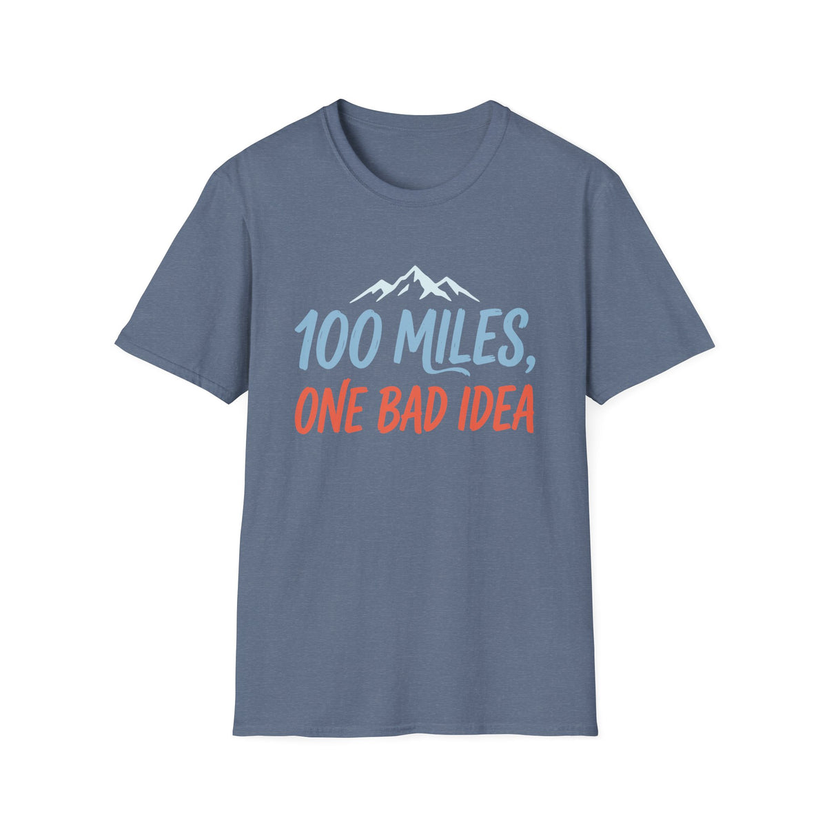 100 Miles, One Bad Idea T-shirt