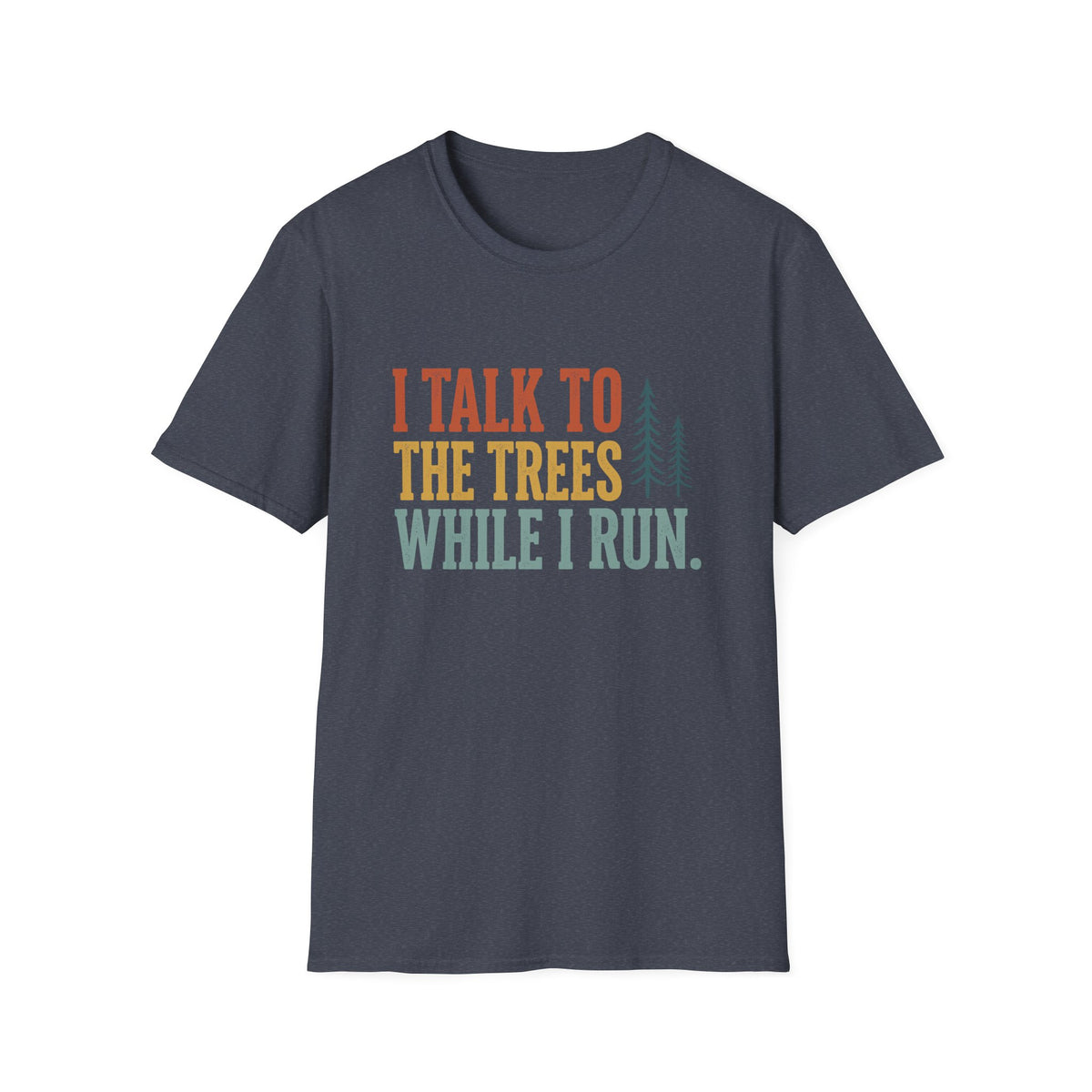 I Talk to trees while I run T-shirt